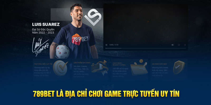 789bet là địa chỉ chơi game trực tuyến uy tín