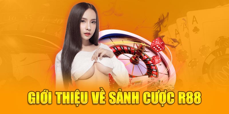 Giới thiệu về sảnh Cược R88